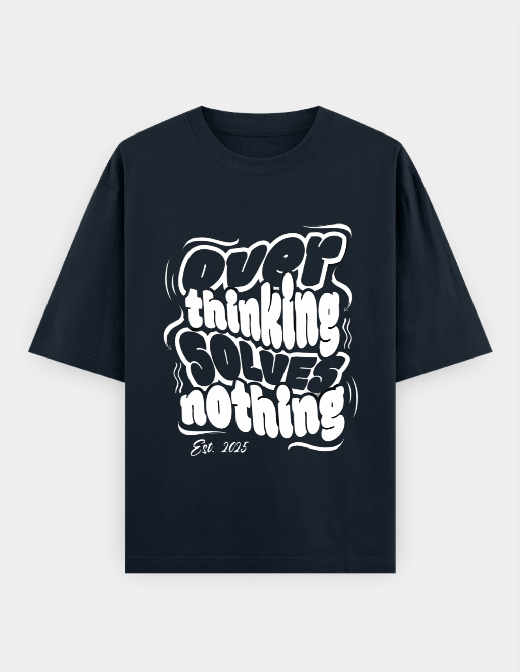 Overthinking Solves Nothing Oversized T-Shirt | Mindset Series - CozyVora™