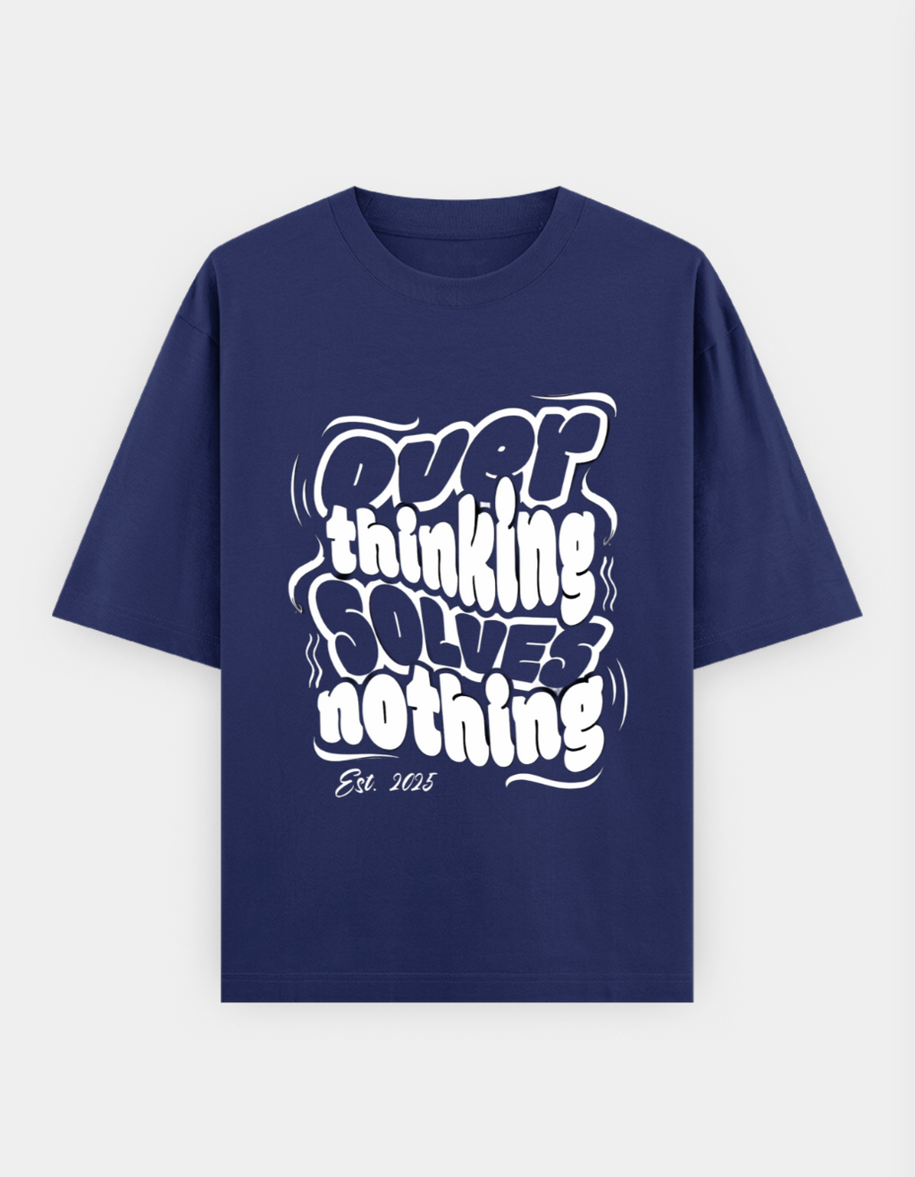 Overthinking Solves Nothing Oversized T-Shirt | Mindset Series - CozyVora™