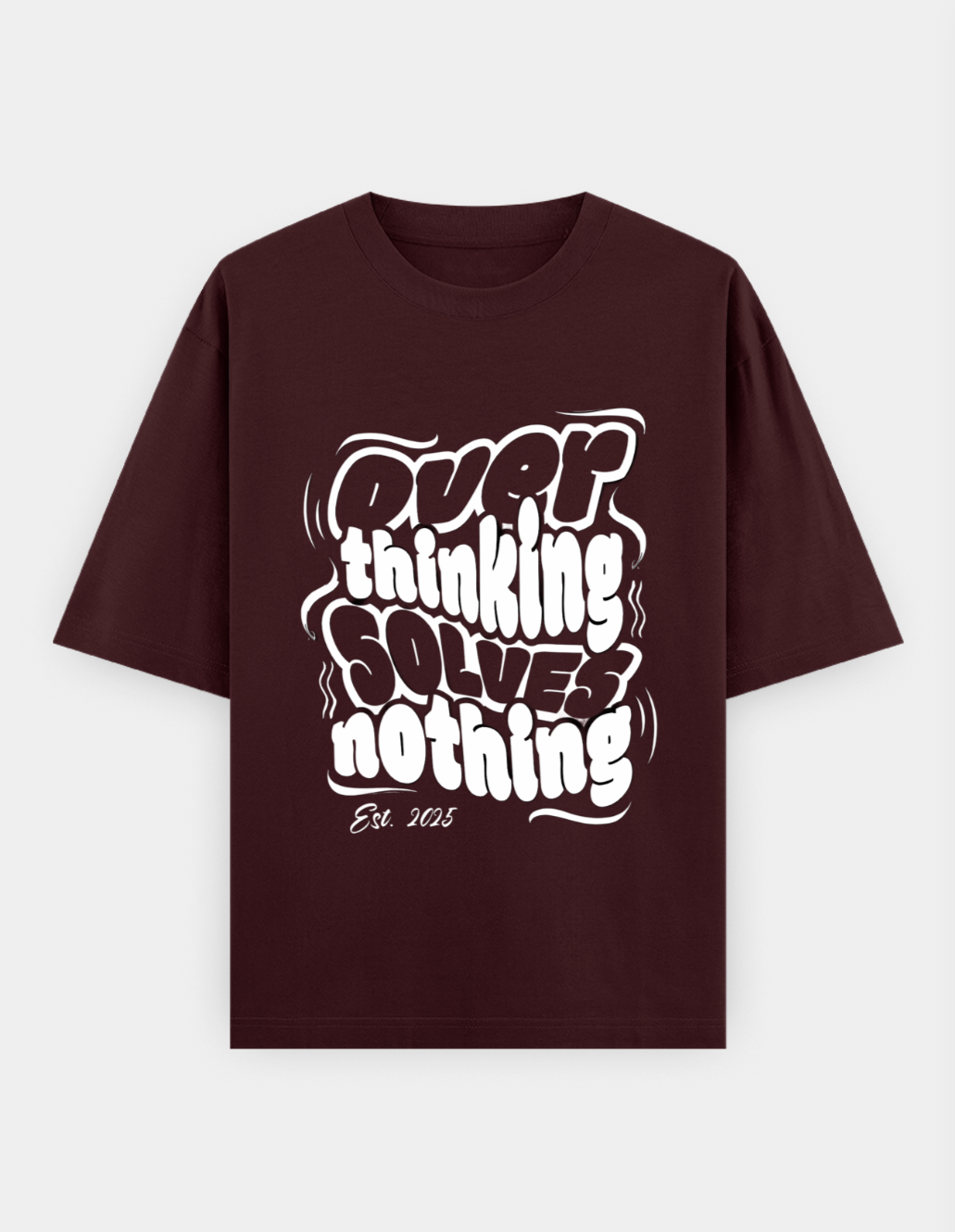Overthinking Solves Nothing Oversized T-Shirt | Mindset Series - CozyVora™